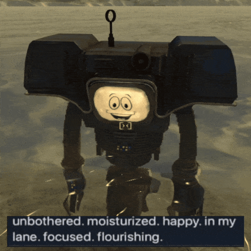 Yes-Man unbothered. moisturized. happy. in my lane. focused. flourishing